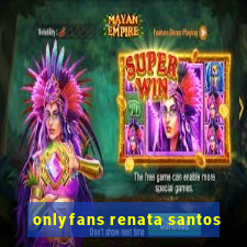 onlyfans renata santos